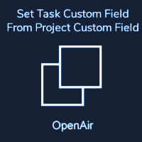 Set Task Custom Field From Project Custom Field