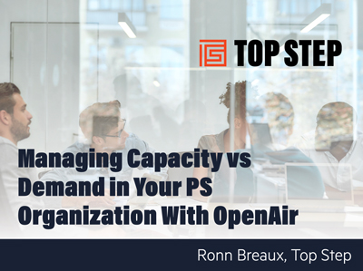 OpenAir Managing Resource Capacity vs Demand in Your PS Organization with OpenAir