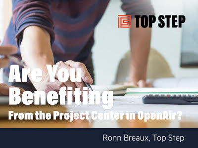 OA Are You Benefiting From the Project Center in OpenAir?