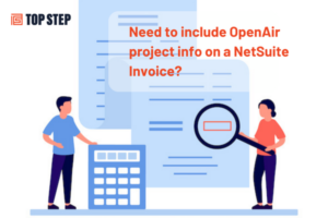 Need to include OpenAir project info on a NetSuite Invoice?